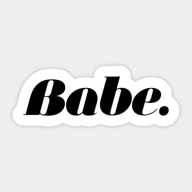 Babe. Sticker by sincerely-kat